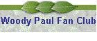 Woody Paul Fan Club